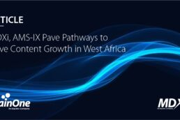 MDXi, AMS-IX Pave Pathways to Drive Content Growth in West Africa
